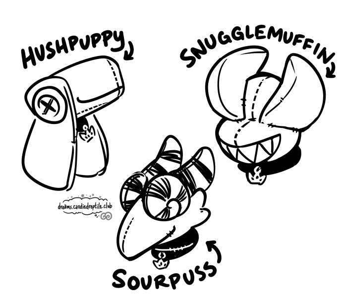 Hushpuppy (Hunted), Sourpuss (Cheated), & Snugglemuffin (Stubborn)